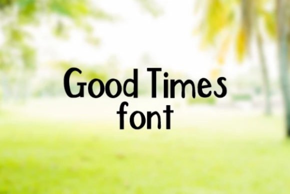 Good Times Font